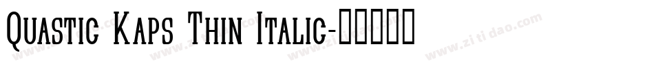 Quastic Kaps Thin Italic字体转换